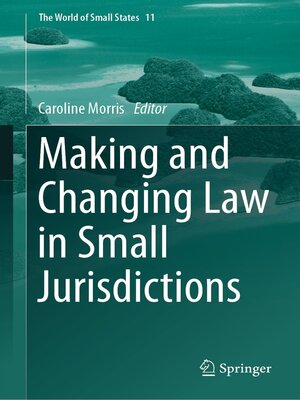 cover image of Making and Changing Law in Small Jurisdictions